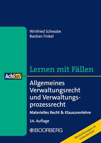 Allgemeines Verwaltungsrecht und Verwaltungsprozessrecht: Materielles Recht & Klausurenlehre, Lernen mit Fällen (AchSo!) Allgemeines Verwaltungsrecht und Verwaltungsprozessrecht: Materielles Recht & Klausurenlehre, Lernen mit Fällen (AchSo!) von Richard Boorberg Verlag