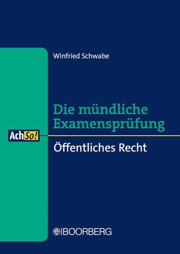 Öffentliches Recht: Die mündliche Examensprüfung (AchSo!)