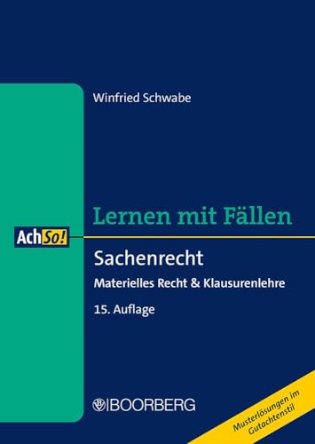 Sachenrecht: Materielles Recht & Klausurenlehre, Lernen mit Fällen (AchSo!) von Richard Boorberg Verlag