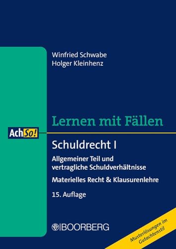 Schuldrecht I: Allgemeiner Teil und vertragliche Schuldverhältnisse - Materielles Recht & Klausurenlehre, Lernen mit Fällen (AchSo!) von Richard Boorberg Verlag