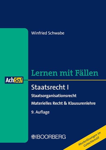 Staatsrecht I: Staatsorganisationsrecht - Materielles Recht & Klausurenlehre, Lernen mit Fällen (AchSo!) von Richard Boorberg Verlag