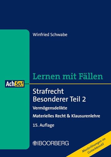 Strafrecht Besonderer Teil 2: Vermögensdelikte - Materielles Recht & Klausurenlehre, Lernen mit Fällen (AchSo!)