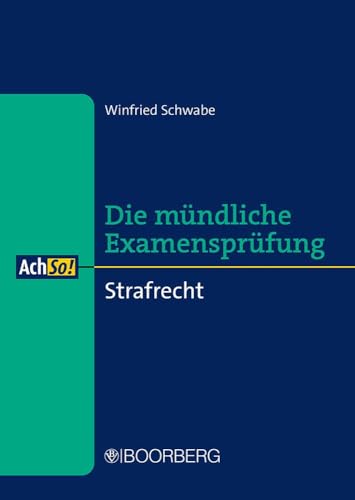 Strafrecht: Die mündliche Examensprüfung (AchSo!) von Richard Boorberg Verlag
