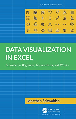 Data Visualization in Excel: A Guide for Beginners, Intermediates, and Wonks (Ak Peters Visualization) von Taylor & Francis Ltd