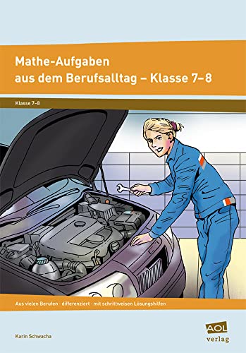 Mathe-Aufgaben aus dem Berufsalltag - Klasse 7-8: Aus vielen Berufen - differenziert - mit schrittweisen Lösungshilfen Mathe-Aufgaben aus dem Berufsalltag - Klasse 7-8: Aus vielen Berufen - differenziert - mit schrittweisen Lösungshilfen