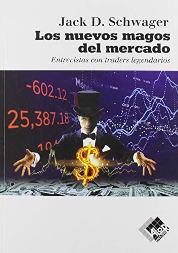 Los nuevos magos del mercado: Entrevistas con traders legendarios von Valor Editions de España