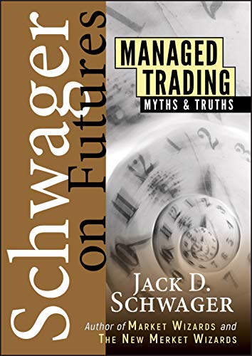 Managed Trading: Myths & Truths (Schwager on Futures Series)