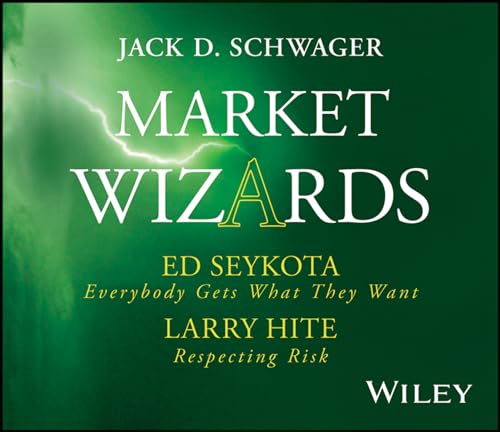 Market Wizards,Audio-CD: Interviews with Ed Seykota: Everybody Gets What They Want & Larry Hite: Respecting Risk (Wiley Trading Audio, Band 63)