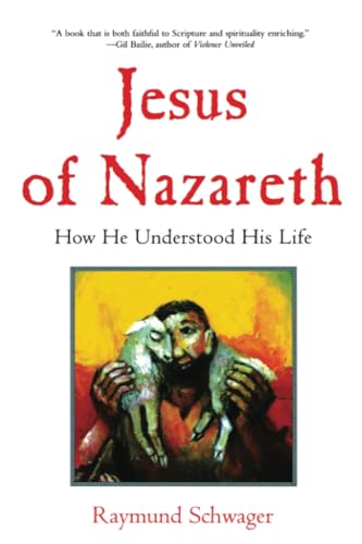 Jesus of Nazareth: How He Understood His Life