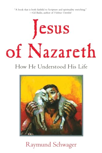 Jesus of Nazareth: How He Understood His Life