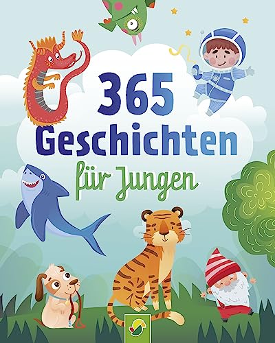 365 Geschichten für Jungen | Vorlesebuch für Kinder ab 3 Jahren: Ein Kinderbuch voller abenteuerlicher Geschichten und Gedichte für jeden Tag – ein ganzes Jahr vorlesen, zuhören und erzählen von Schwager & Steinlein Verlag GmbH