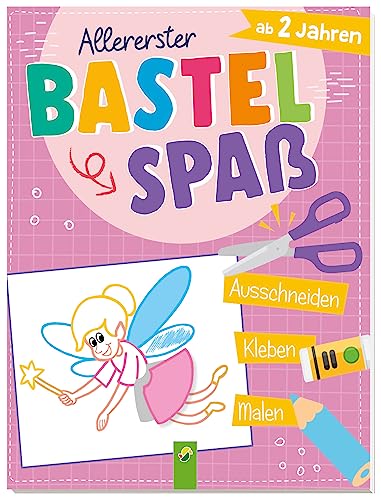 Allererster Bastelspaß ab 2 Jahren. Ausschneiden, Kleben, Malen. Bastelbuch für Mädchen: Mitmachbuch mit einfachen Bastelanleitungen für Kleinkinder. Geschenk für Kindergarten- und Kita-Kinder
