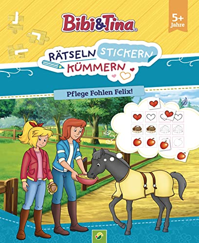 Bibi & Tina: Rätseln Stickern Kümmern: Pflege Fohlen Felix!: Interaktives Stickerbuch für Kinder ab 5 Jahren │Die Bibi & Tina Geschenkidee von Schwager & Steinlein Verlag GmbH