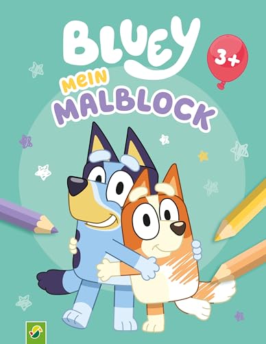Bluey Mein Malblock: Lustiger Ausmalspaß für kleine Fans ab 3 Jahren der beliebten TV-Serie Bluey Mein Malblock: Lustiger Ausmalspaß für kleine Fans ab 3 Jahren der beliebten TV-Serie von Schwager & Steinlein Verlag GmbH