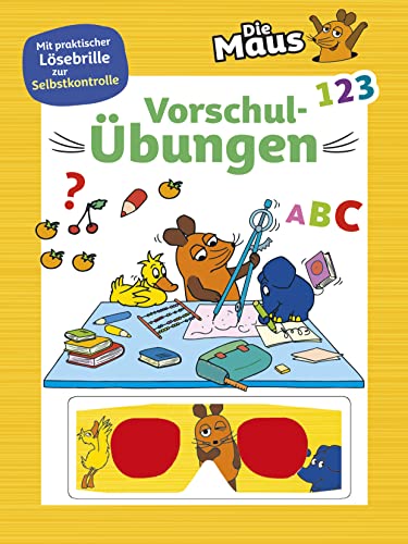 Die Maus • Vorschulübungen (Die Sendung mit der Maus): Mit praktischer Lösebrille zur Selbstkontrolle. Für Kinder ab 5 Jahren