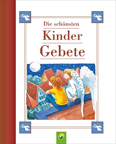 Die schönsten Kindergebete: Für jeden Anlass: Über 50 beliebte Morgen-, Abend- und Tischgebete zum gemeinsamen Beten, schönes Geschenk für Taufe, Kommunion, Einschulung Die schönsten Kindergebete: Für jeden Anlass: Über 50 beliebte Morgen-, Abend- und Tischgebete zum gemeinsamen Beten, schönes Geschenk für Taufe, Kommunion, Einschulung