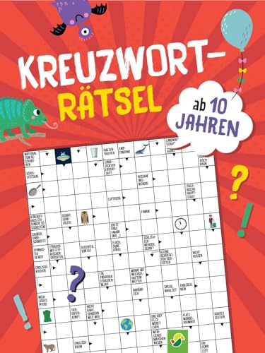 Kreuzworträtsel ab 10 Jahren: Für schlaue Köpfe: 75 coole Rätsel zum Knobeln! Bye-bye Langeweile: Stundenlanger Rätselspaß garantiert. Beschäftigung für unterwegs und zuhause von Schwager & Steinlein Verlag GmbH