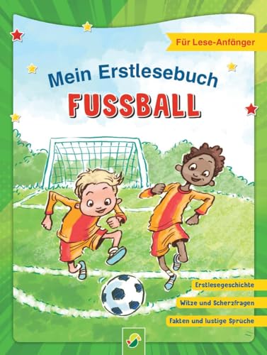 Mein Erstlesebuch Fußball | Für Leseanfänger: Mit Erstlesegeschichte, Witzen, Scherzfragen, Fakten und lustigen Sprüchen! Für alle Fußballfans! (Fußball-Kids) von Schwager & Steinlein Verlag