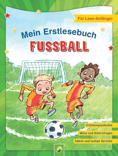 Mein Erstlesebuch Fußball | Für Leseanfänger: Mit Erstlesegeschichte, Witzen, Scherzfragen, Fakten und lustigen Sprüchen! Für alle Fußballfans! (Fußball-Kids) von Schwager & Steinlein Verlag GmbH