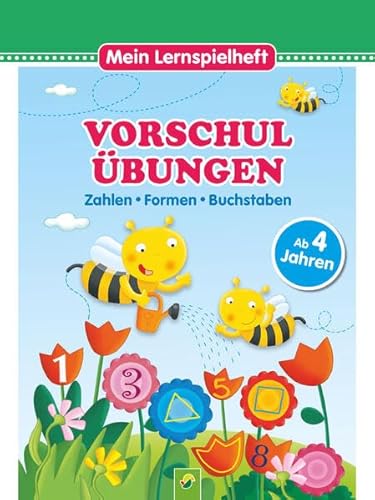 Mein Lernspielheft Vorschulübungen: Mein Lernspielheft Vorschulübungen | Zahlen Formen Buchstaben Mein Lernspielheft Vorschulübungen: Mein Lernspielheft Vorschulübungen | Zahlen Formen Buchstaben von Schwager & Steinlein Verlag GmbH