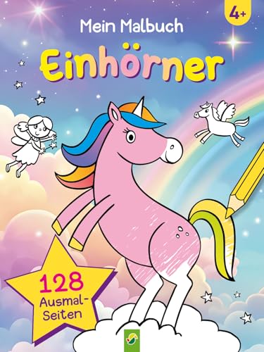 Mein Malbuch Einhörner: 128 Seiten Ausmal-Zauber für Kinder ab 4 Jahren Mein Malbuch Einhörner: 128 Seiten Ausmal-Zauber für Kinder ab 4 Jahren von Schwager & Steinlein Verlag GmbH
