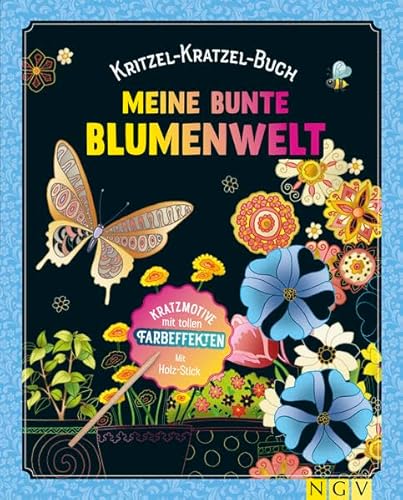 Meine bunte Blumenwelt: Kratzmotive mit tollen Farbeffekten. Mit Holz-Stick von Naumann & Goebel Verlagsgesellschaft mbH