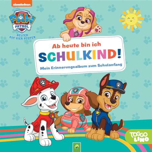 Paw Patrol: Ab heute bin ich Schulkind! Mein Erinnerungsalbum zum Schulanfang: Eintragbuch für Einschulung und Schulstart. Ankreuzen, ausfüllen und Fotos einkleben von Schwager & Steinlein Verlag GmbH