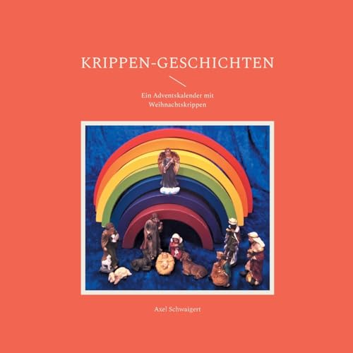 Krippen-Geschichten: Ein Adventskalender mit Weihnachtskrippen von BoD – Books on Demand