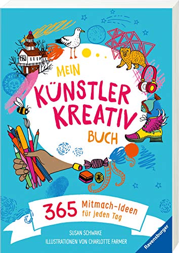 Mein Künstler Kreativbuch Journal Kunst für jeden Tag: 365 Mitmachideen für jeden Tag von Ravensburger Verlag