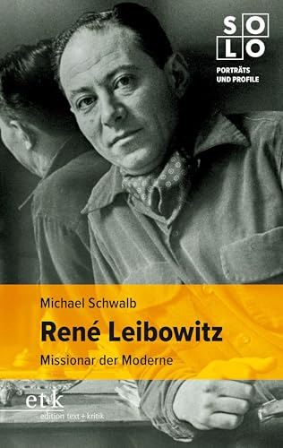 René Leibowitz: Missionar der Moderne (SOLO: Porträts und Profile)
