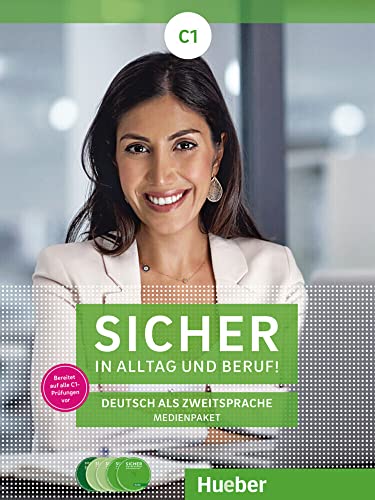 Sicher in Alltag und Beruf! C1: 2 Audio-CDs zum Kursbuch, 2 Audio-CDs zum Arbeitsbuch und 1 DVD zum Kursbuch.Deutsch als Zweitsprache / Medienpaket von Hueber Verlag GmbH