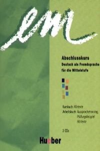 em Abschlusskurs. Deutsch als Fremdsprache für die Mittelstufe: em, Abschlusskurs, Kursbuch: Hörtexte (Em - Abschlusskurs - Level 10) von Max Hueber Verlag