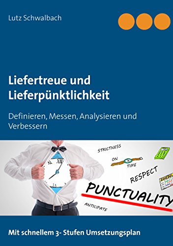 Liefertreue und Lieferpünktlichkeit: Definieren, messen, analysieren und verbessern von Books on Demand