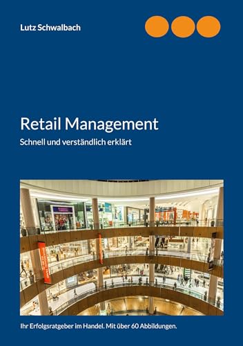 Retail Management: Schnell und verständlich erklärt von BoD – Books on Demand