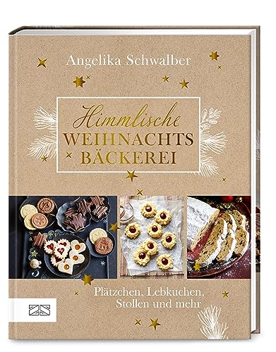 Himmlische Weihnachtsbäckerei: Plätzchen, Lebkuchen, Stollen und mehr von ZS - ein Verlag der Edel Verlagsgruppe