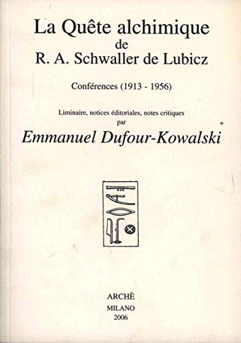 La quête alchimique de R. A. Schwaller De Lubicz: conferences (1913-1956) (Archives) von Arché