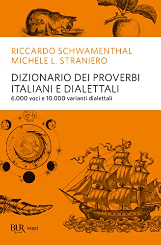 Dizionario dei proverbi italiani con alcune varianti dialettali (BUR Saggi) von BUR Biblioteca Univerzale Rizzoli