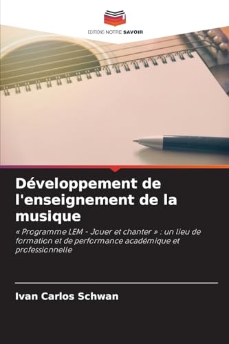 Développement de l'enseignement de la musique: « Programme LEM - Jouer et chanter » : un lieu de formation et de performance académique et professionnelle
