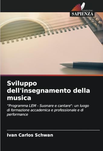 Sviluppo dell'insegnamento della musica: “Programma LEM - Suonare e cantare": un luogo di formazione accademica e professionale e di performance Sviluppo dell'insegnamento della musica: “Programma LEM - Suonare e cantare": un luogo di formazione accademica e professionale e di performance