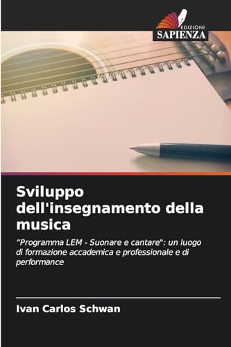 Sviluppo dell'insegnamento della musica: ¿Programma LEM - Suonare e cantare": un luogo di formazione accademica e professionale e di performance