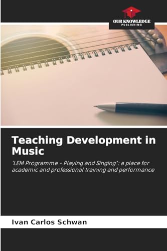 Teaching Development in Music: ¿LEM Programme - Playing and Singing": a place for academic and professional training and performance