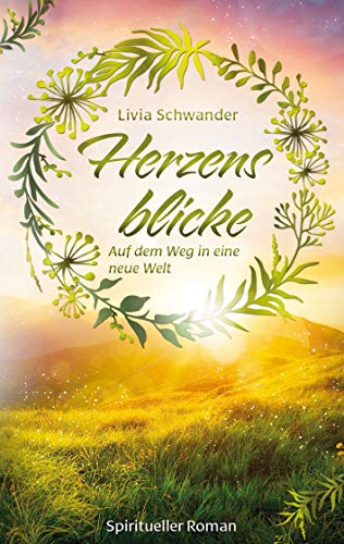 Herzensblicke: Auf dem Weg in eine neue Welt von Books on Demand GmbH