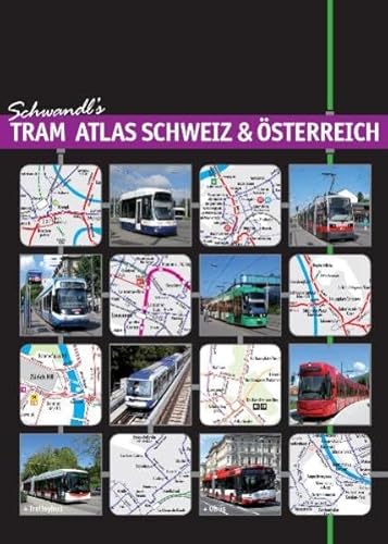 Schwandl's Tram Atlas Schweiz & Österreich: Trams & Trolleybuses in Switzerland and Austria