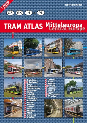 Tram Atlas Mitteleuropa/Central Europe: Tschechien, Slowakei, Ungarn + Polen von Schwandl, Robert
