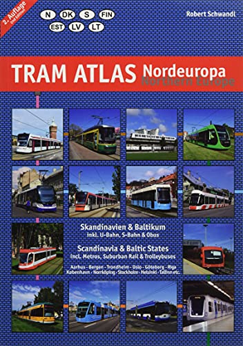 Tram Atlas Nordeuropa / Northern Europe: Skandinavien & Baltikum / Scandinavia & Baltic States von Schwandl, Robert Verlag