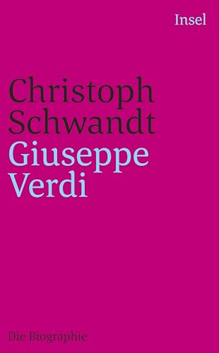 Giuseppe Verdi: Die Biographie (insel taschenbuch)