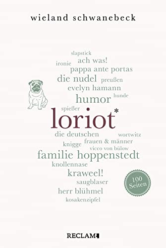 Loriot. 100 Seiten (Reclam 100 Seiten) von Reclam, Philipp, jun. GmbH, Verlag