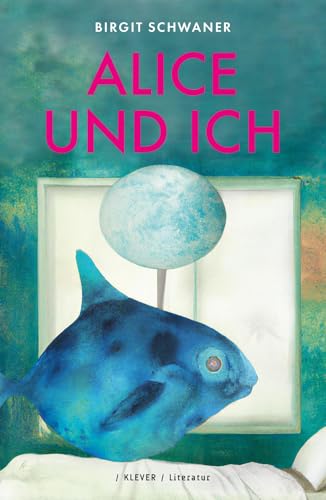 Alice und ich: Eine Erzählung Alice und ich: Eine Erzählung von Klever Verlag
