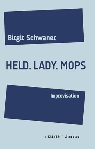 Held. Lady. Mops: Improvisation