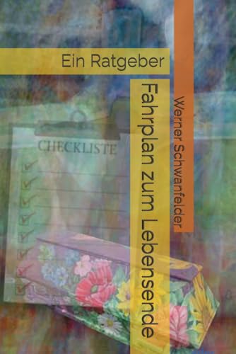 Fahrplan zum Lebensende: Ein Ratgeber von Independently published